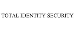 TOTAL IDENTITY SECURITY