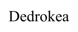 DEDROKEA