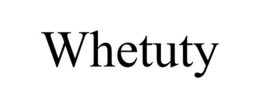 WHETUTY