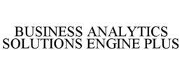 BUSINESS ANALYTICS SOLUTIONS ENGINE PLUS