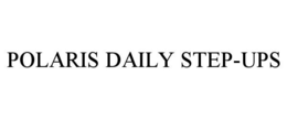 POLARIS DAILY STEP-UPS