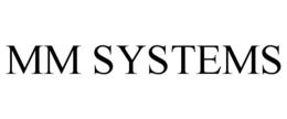 MM SYSTEMS