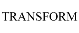 TRANSFORM
