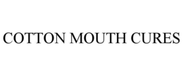 COTTON MOUTH CURES