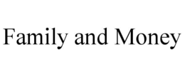 FAMILY AND MONEY