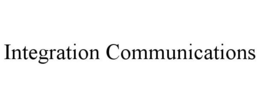 INTEGRATION COMMUNICATIONS