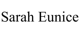 SARAH EUNICE