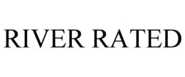 RIVER RATED