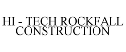 HI - TECH ROCKFALL CONSTRUCTION