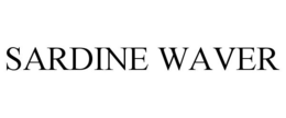 SARDINE WAVER