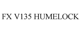 FX V135 HUMELOCK