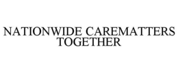 NATIONWIDE CAREMATTERS TOGETHER