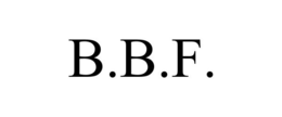 B.B.F.