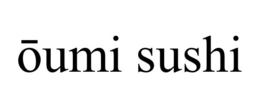 OUMI SUSHI