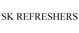SK REFRESHERS