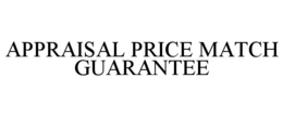 APPRAISAL PRICE MATCH GUARANTEE