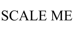SCALE ME