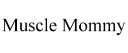 MUSCLE MOMMY