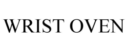 WRIST OVEN