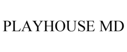 PLAYHOUSE MD