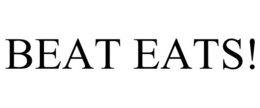 BEAT EATS!