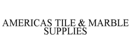 AMERICAS TILE & MARBLE SUPPLIES