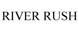 RIVER RUSH