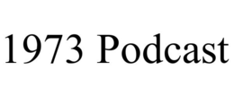 1973 PODCAST