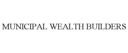MUNICIPAL WEALTH BUILDERS