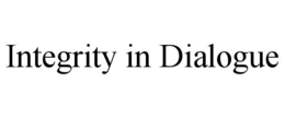 INTEGRITY IN DIALOGUE