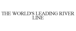 THE WORLD'S LEADING RIVER LINE