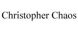CHRISTOPHER CHAOS