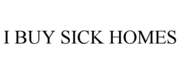 I BUY SICK HOMES