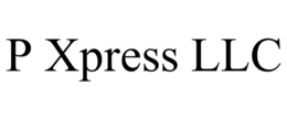 P XPRESS LLC