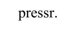 PRESSR.