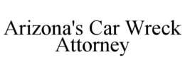 ARIZONA'S CAR WRECK ATTORNEY