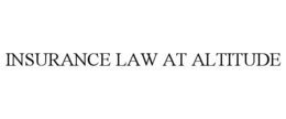 INSURANCE LAW AT ALTITUDE