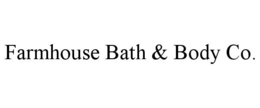 FARMHOUSE BATH & BODY CO.