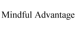 MINDFUL ADVANTAGE