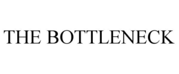 THE BOTTLENECK