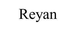 REYAN