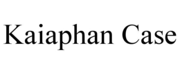 KAIAPHAN CASE