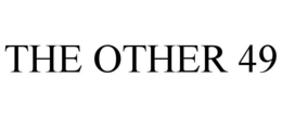 THE OTHER 49