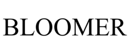 BLOOMER