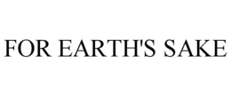 FOR EARTH'S SAKE