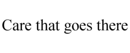 CARE THAT GOES THERE