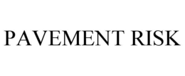 PAVEMENT RISK