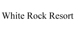 WHITE ROCK RESORT