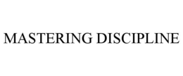 MASTERING DISCIPLINE
