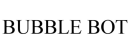 BUBBLE BOT